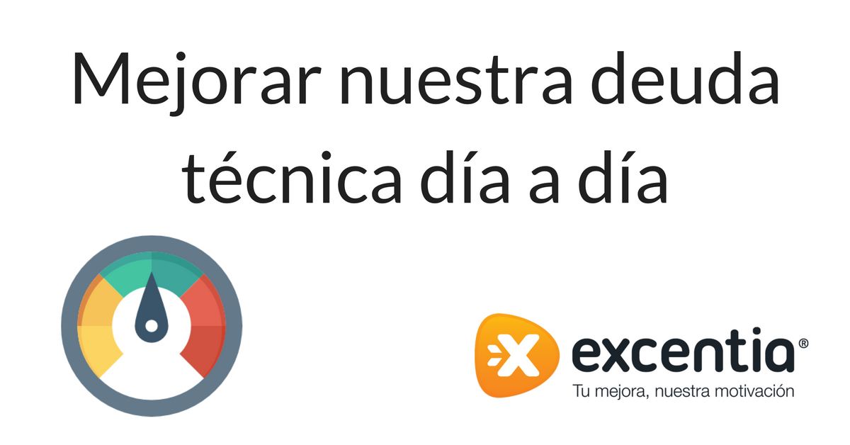 Mejorar nuestra deuda técnica día a día