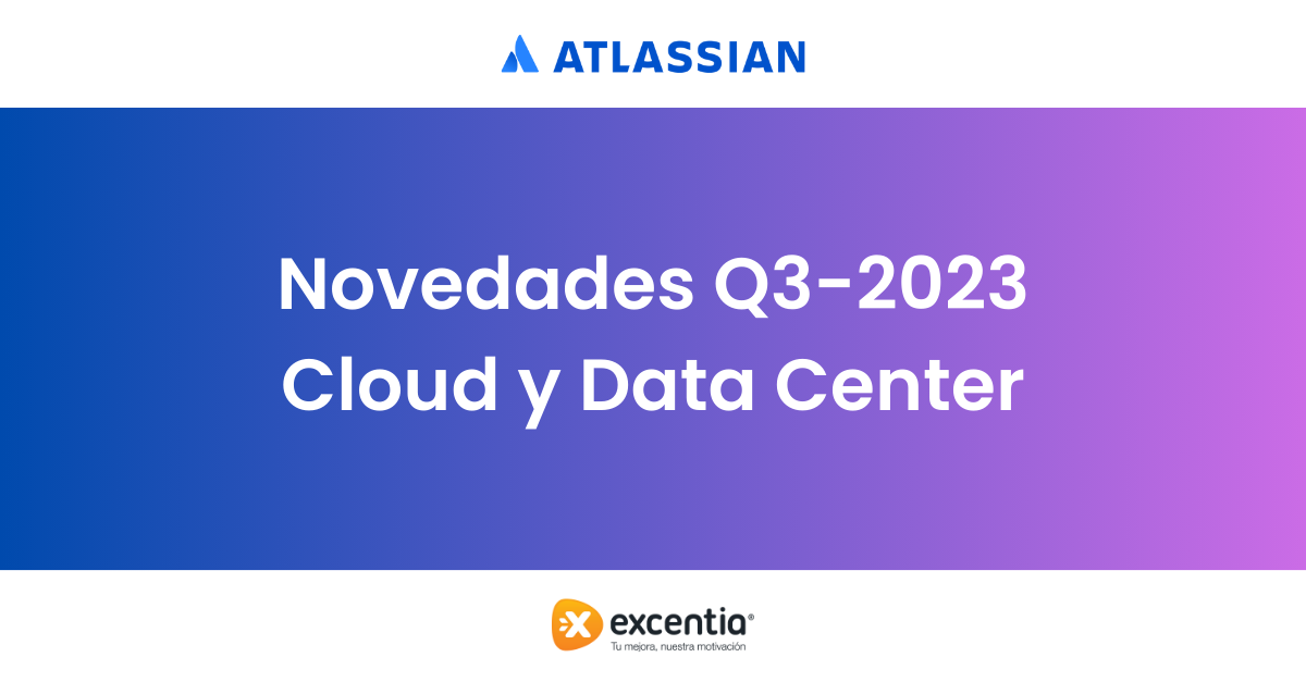 Novedades ediciones Data Center y Cloud Atlassian